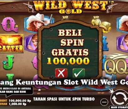 Trik Menang Keuntungan Slot Wild West Gold Online
